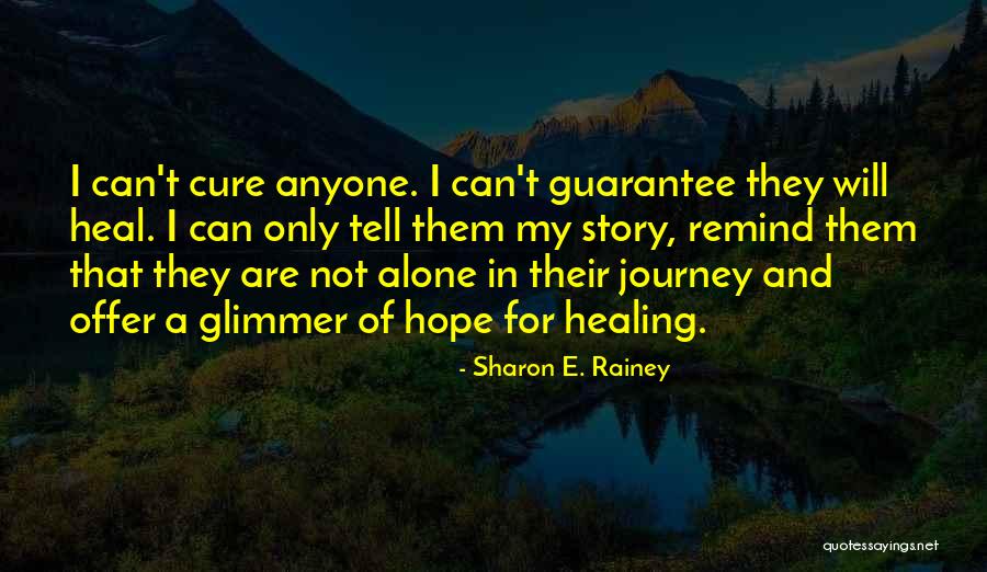 Hope For A Cure Quotes By Sharon E. Rainey Hope For A Cure Quotes By Sharon E. Rainey