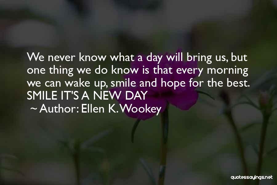 Hope For A New Day Quotes By Ellen K. Wookey