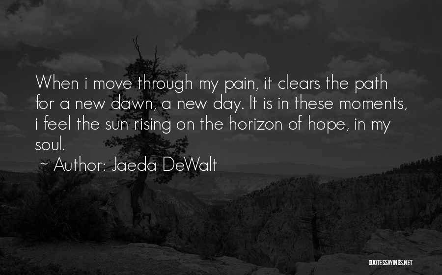 Hope For A New Day Quotes By Jaeda DeWalt