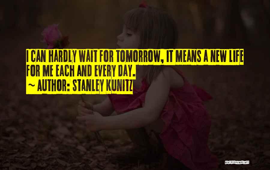 Hope For A New Day Quotes By Stanley Kunitz