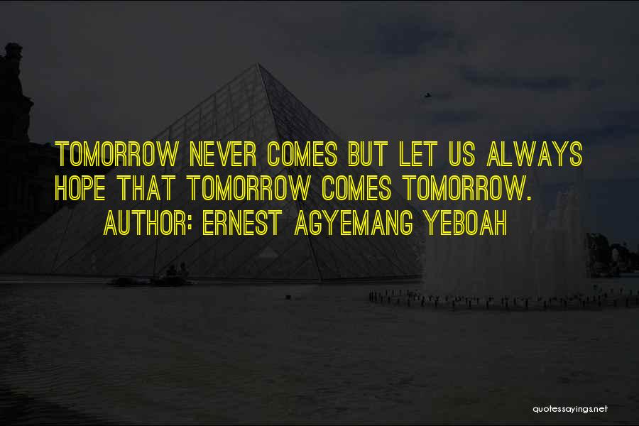 Hope For A New Tomorrow Quotes By Ernest Agyemang Yeboah