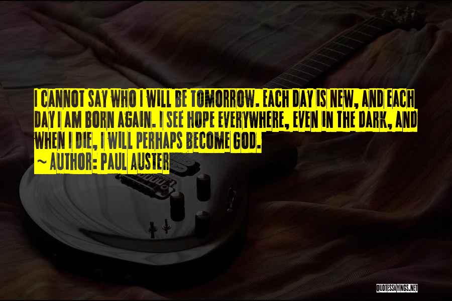 Hope For A New Tomorrow Quotes By Paul Auster