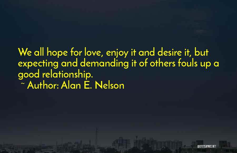 Hope For A Relationship Quotes By Alan E. Nelson
