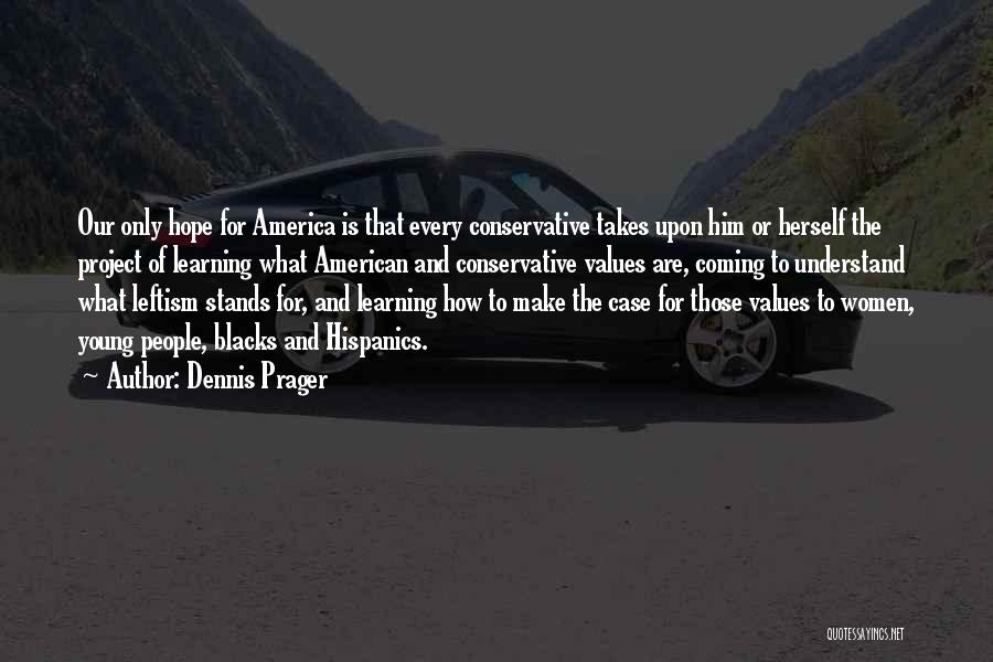 Hope For America Quotes By Dennis Prager
