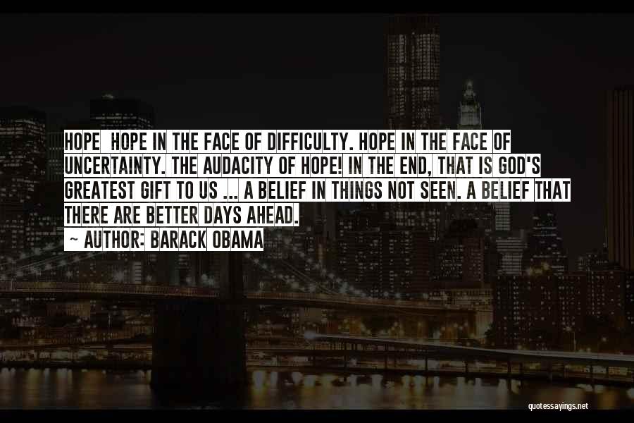 Hope For Better Days Quotes By Barack Obama