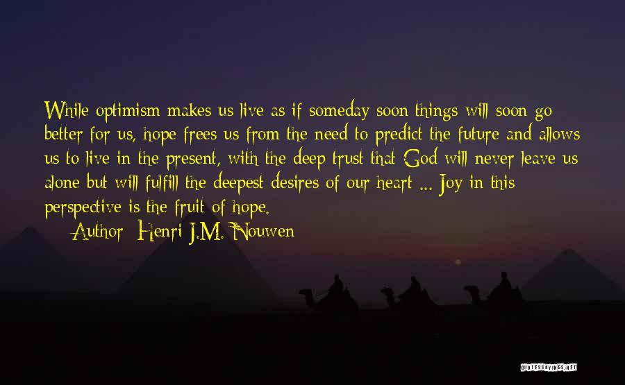Hope For Better Future Quotes By Henri J.M. Nouwen