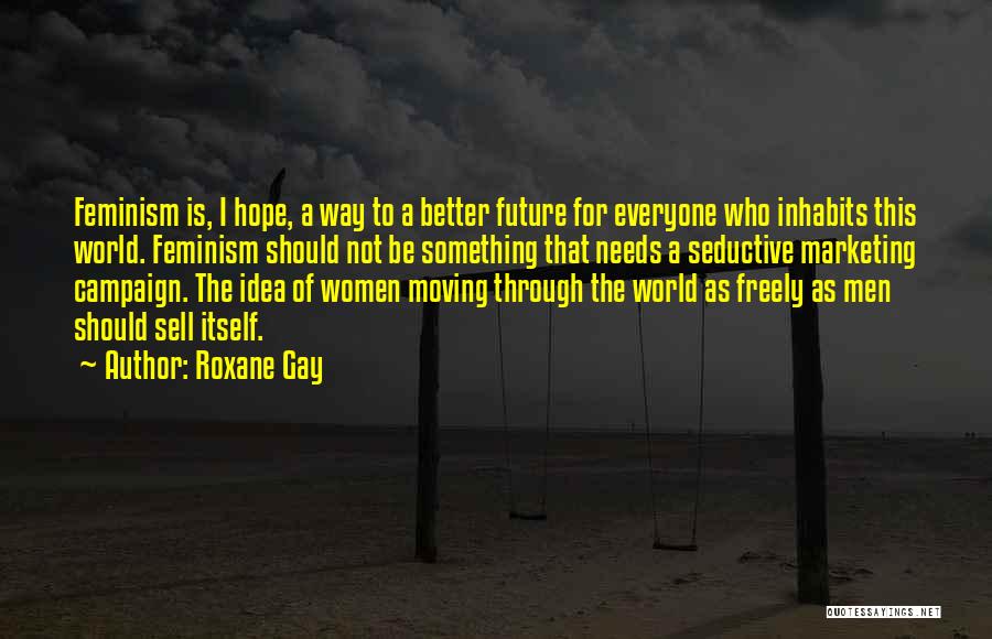 Hope For Better Future Quotes By Roxane Gay