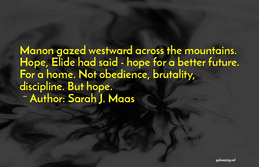 Hope For Better Future Quotes By Sarah J. Maas