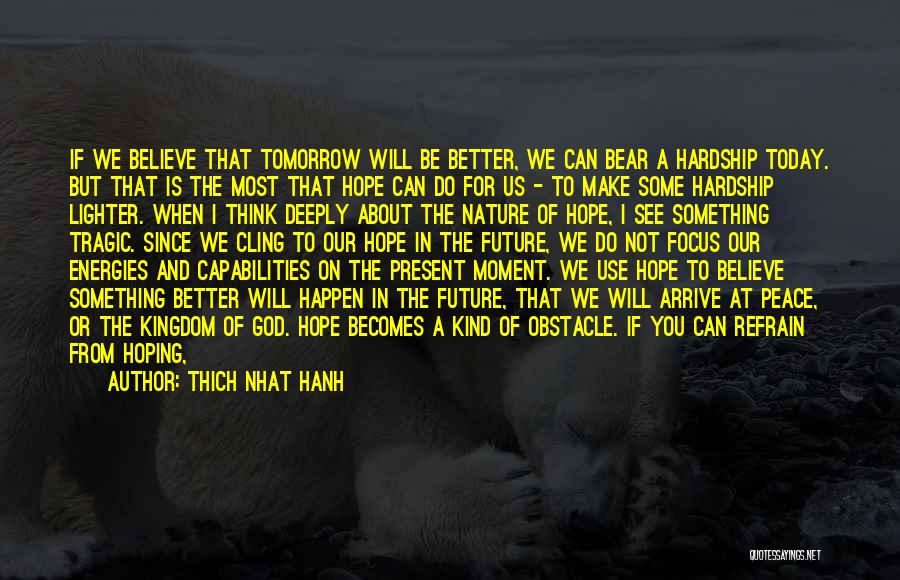 Hope For Better Future Quotes By Thich Nhat Hanh