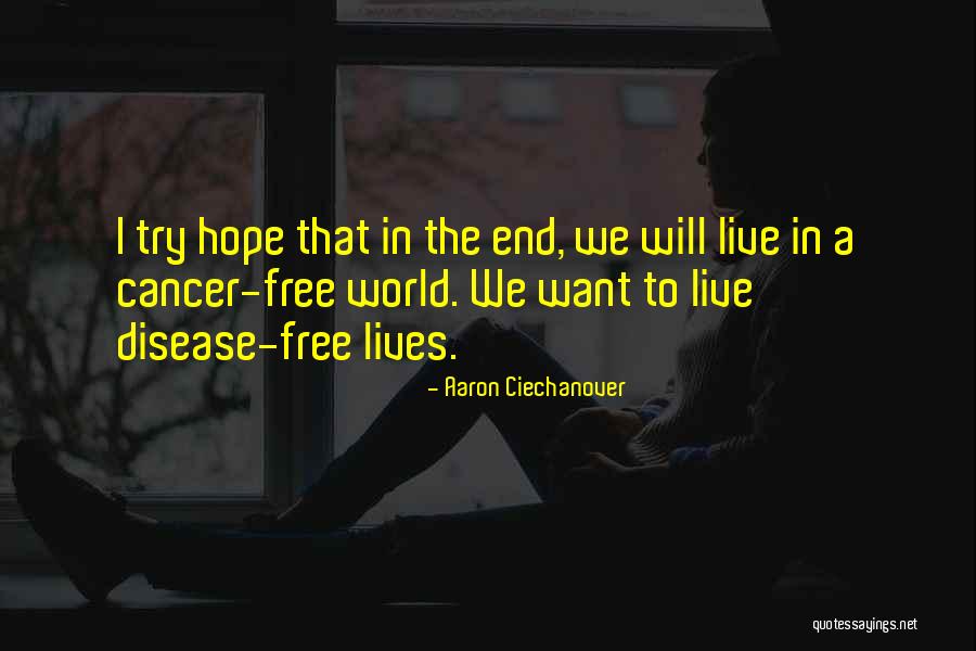 Hope For Cancer Quotes By Aaron Ciechanover Hope For Cancer Quotes By Aaron Ciechanover