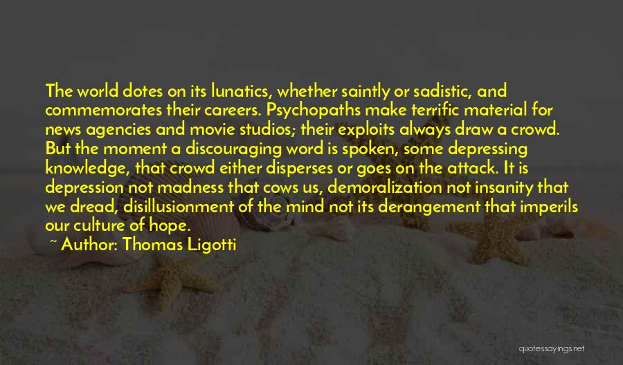 Hope For Depression Quotes By Thomas Ligotti