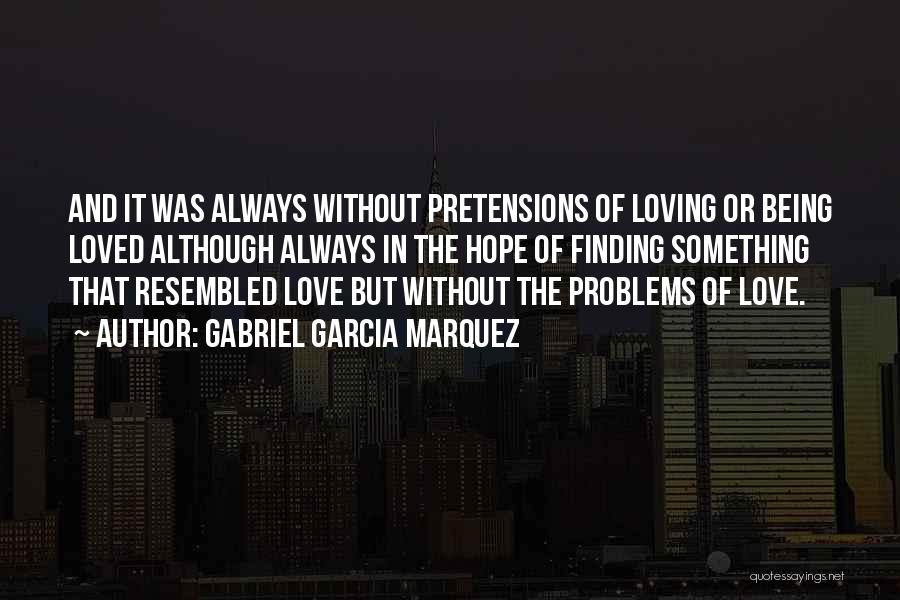 Hope For Finding Love Quotes By Gabriel Garcia Marquez