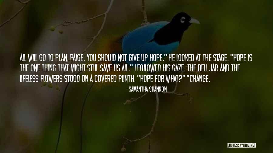 Hope For Flowers Quotes By Samantha Shannon Hope For Flowers Quotes By Samantha Shannon