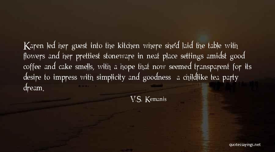 Hope For Flowers Quotes By V.S. Kemanis Hope For Flowers Quotes By V.S. Kemanis