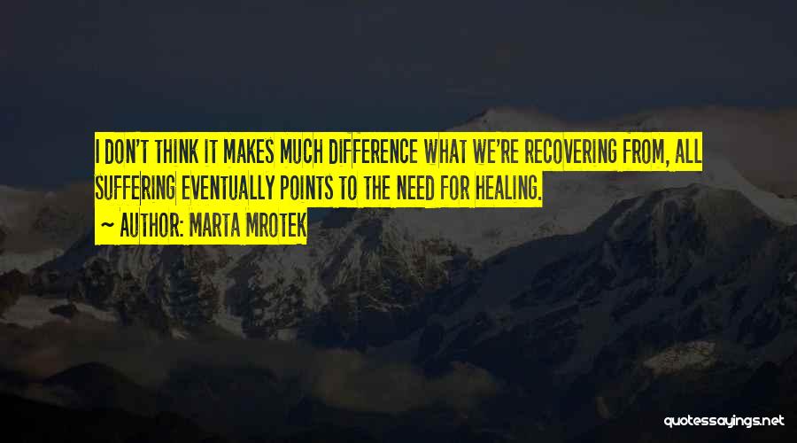 Hope For Healing Quotes By Marta Mrotek