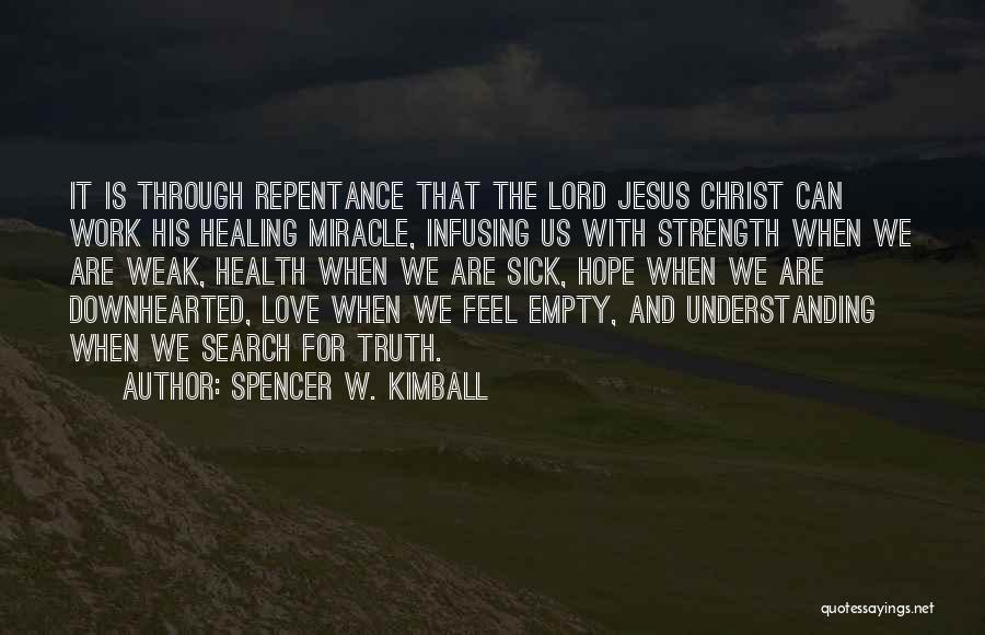 Hope For Healing Quotes By Spencer W. Kimball