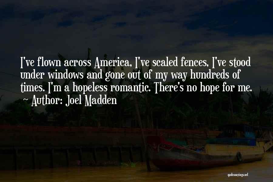 Hope For Hopeless Quotes By Joel Madden