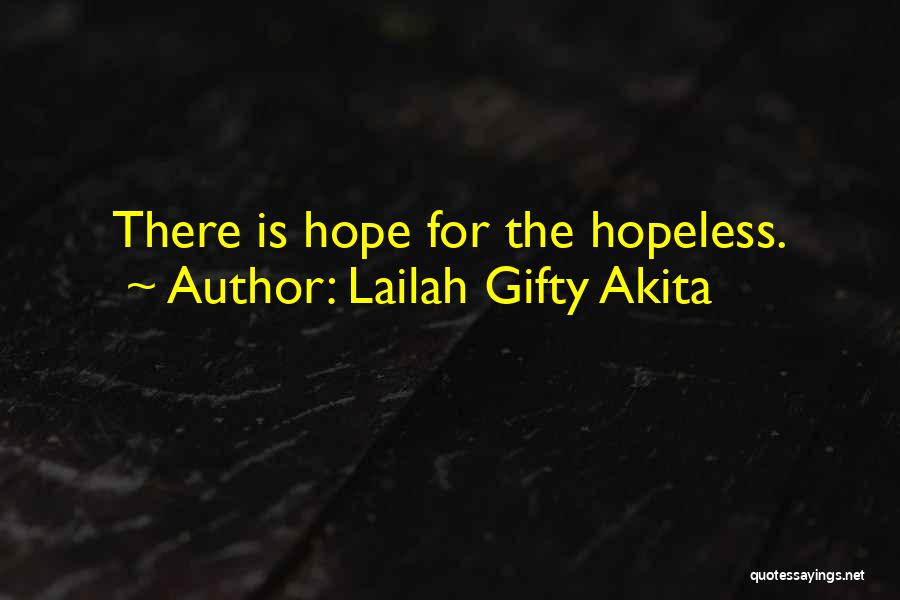 Hope For Hopeless Quotes By Lailah Gifty Akita