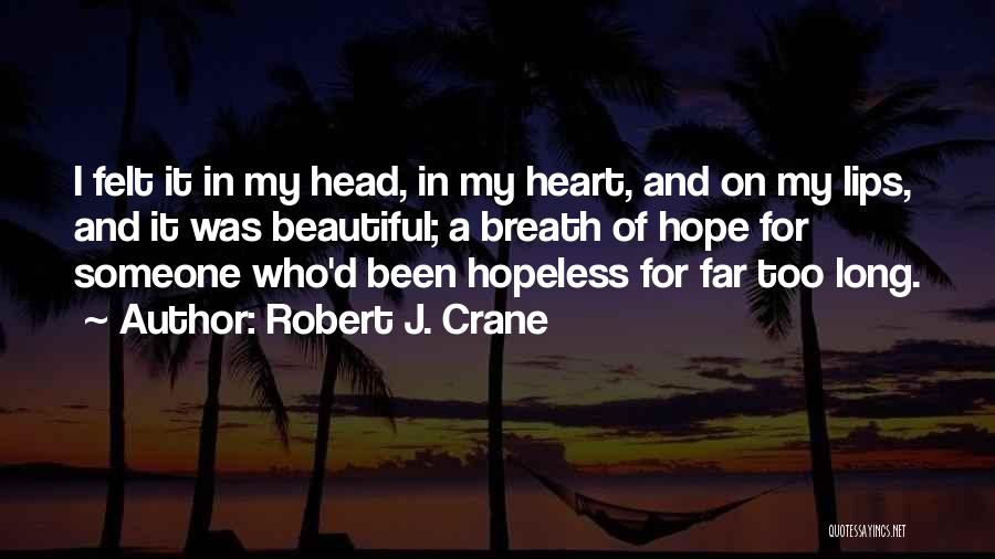 Hope For Hopeless Quotes By Robert J. Crane