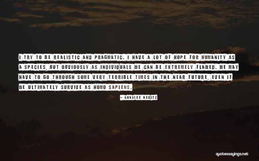 Hope For Humanity Quotes By Annalee Newitz Hope For Humanity Quotes By Annalee Newitz