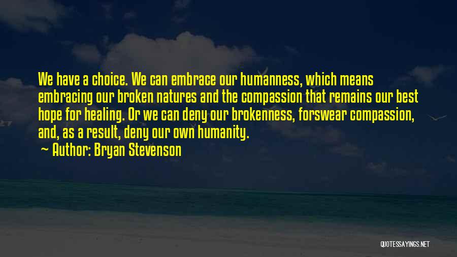 Hope For Humanity Quotes By Bryan Stevenson