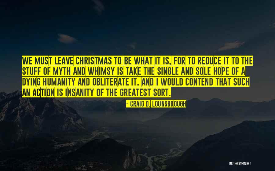 Hope For Humanity Quotes By Craig D. Lounsbrough Hope For Humanity Quotes By Craig D. Lounsbrough
