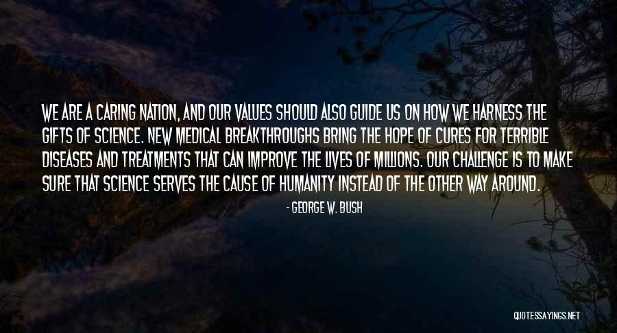 Hope For Humanity Quotes By George W. Bush Hope For Humanity Quotes By George W. Bush