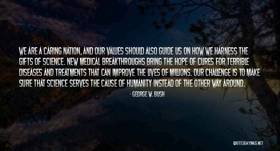 Hope For Humanity Quotes By George W. Bush