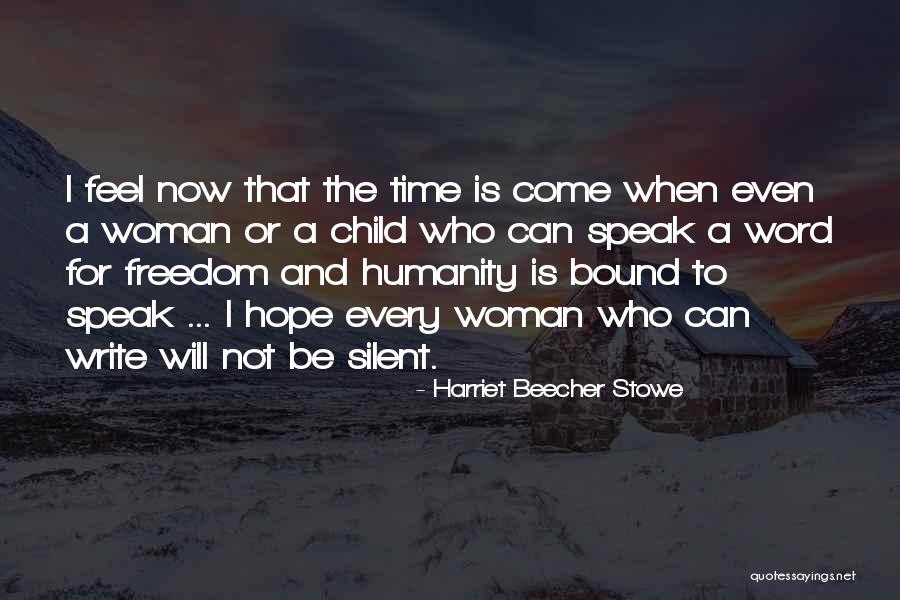 Hope For Humanity Quotes By Harriet Beecher Stowe