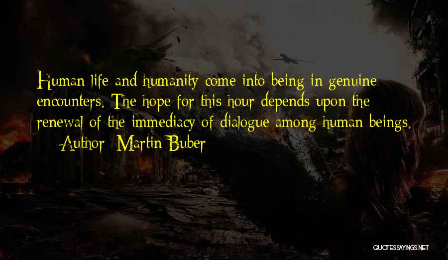 Hope For Humanity Quotes By Martin Buber