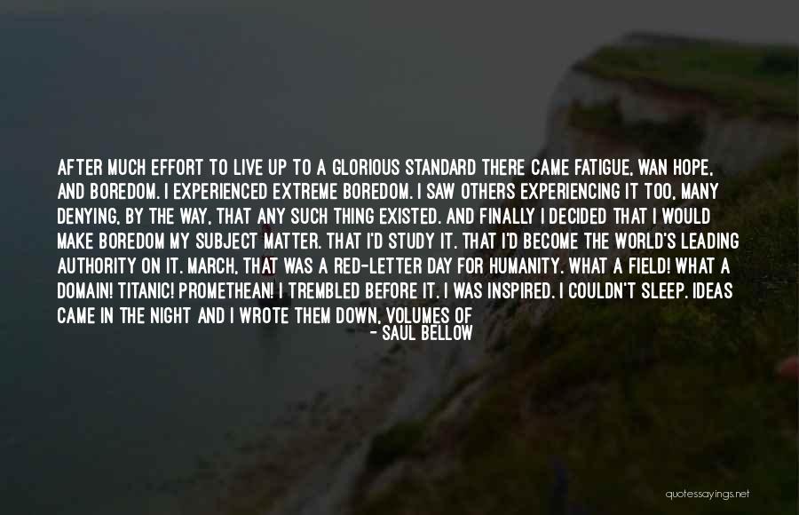 Hope For Humanity Quotes By Saul Bellow Hope For Humanity Quotes By Saul Bellow