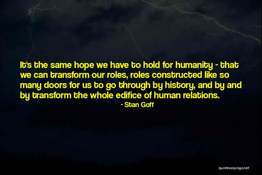 Hope For Humanity Quotes By Stan Goff Hope For Humanity Quotes By Stan Goff