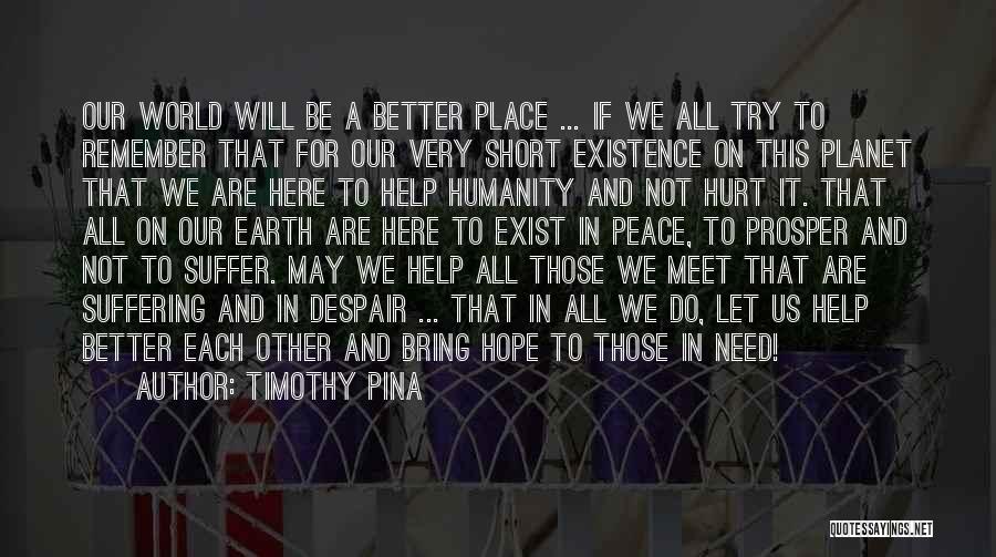 Hope For Humanity Quotes By Timothy Pina