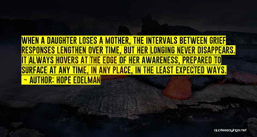 Hope For My Daughter Quotes By Hope Edelman