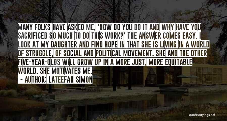 Hope For My Daughter Quotes By Lateefah Simon
