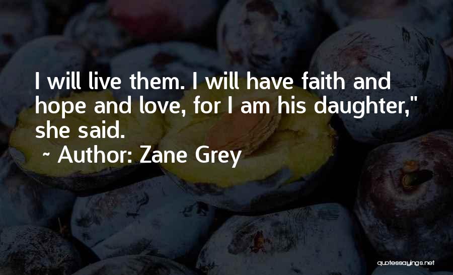 Hope For My Daughter Quotes By Zane Grey