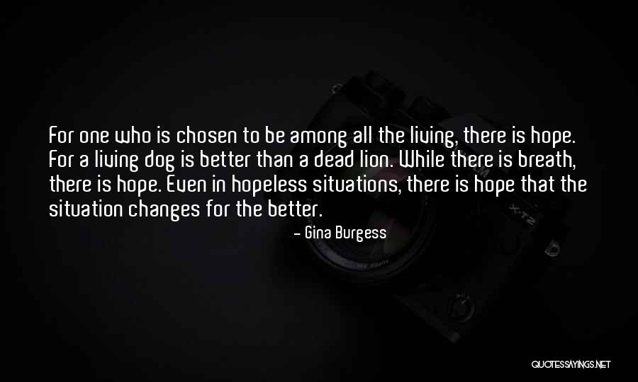 Hope For The Hopeless Quotes By Gina Burgess Hope For The Hopeless Quotes By Gina Burgess