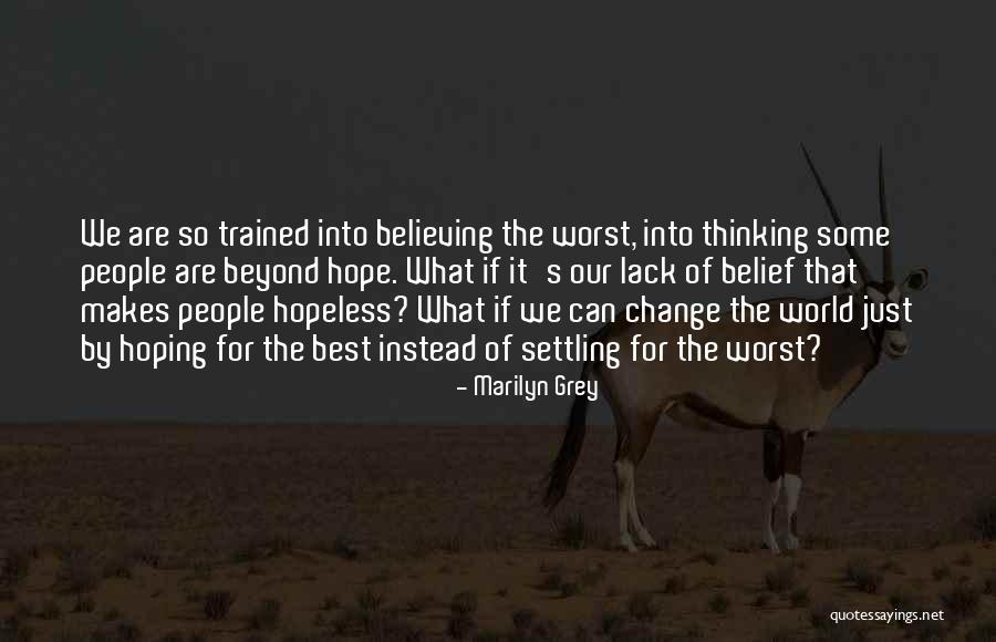 Hope For The Hopeless Quotes By Marilyn Grey Hope For The Hopeless Quotes By Marilyn Grey