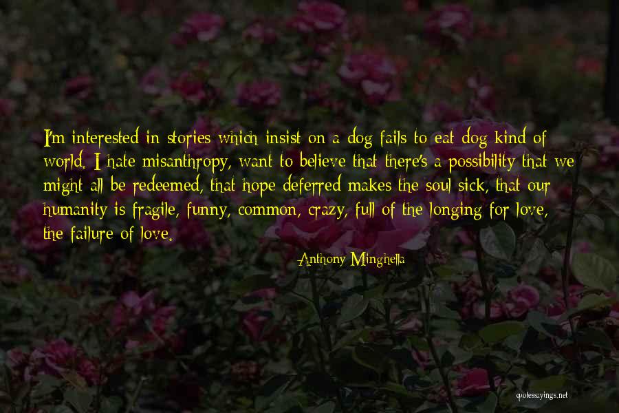 Hope For The Sick Quotes By Anthony Minghella Hope For The Sick Quotes By Anthony Minghella