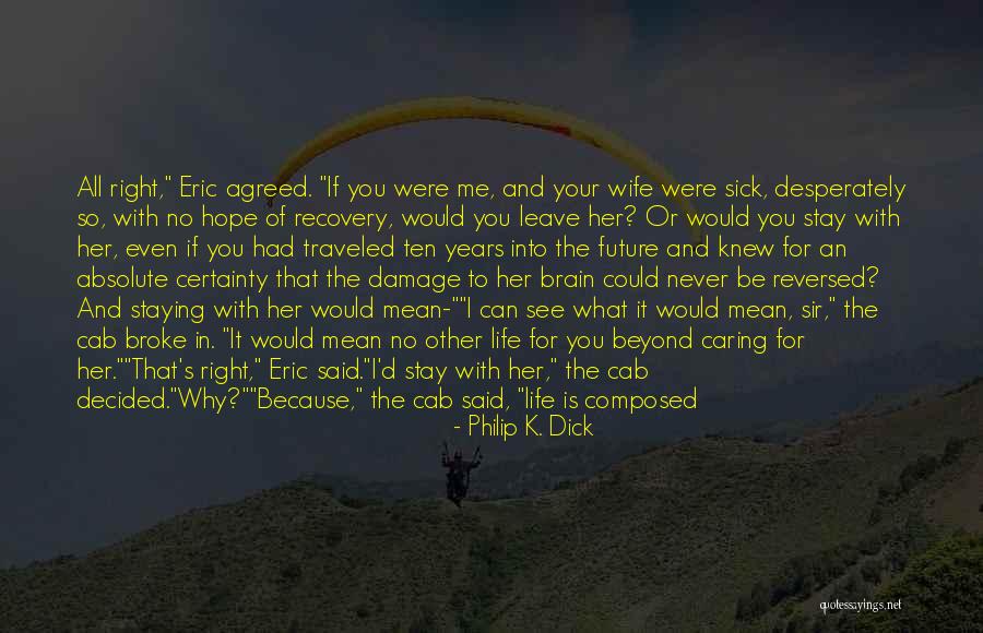 Hope For The Sick Quotes By Philip K. Dick Hope For The Sick Quotes By Philip K. Dick