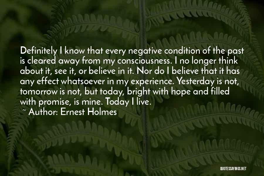 Hope For Today Live For Tomorrow Quotes By Ernest Holmes