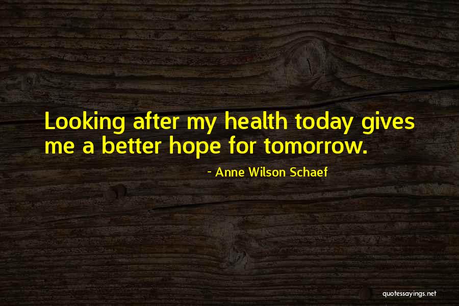 Hope For Tomorrow Quotes By Anne Wilson Schaef