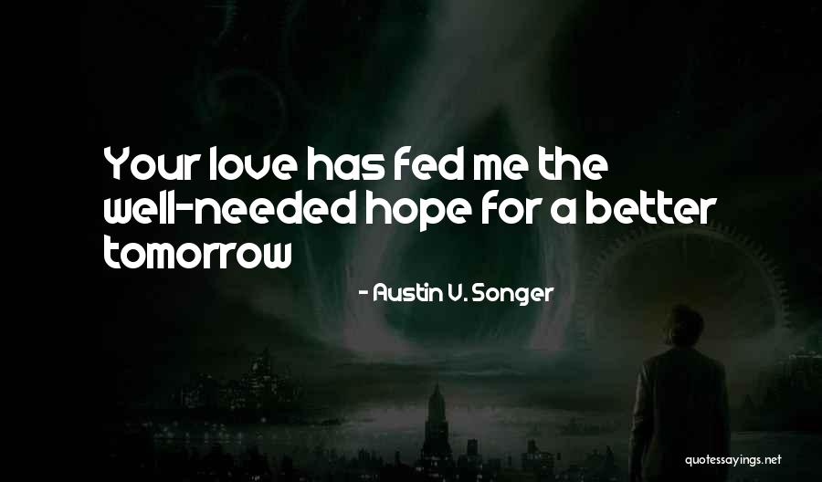 Hope For Tomorrow Quotes By Austin V. Songer