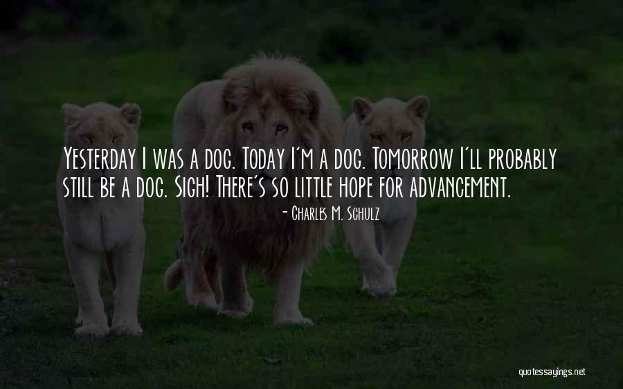 Hope For Tomorrow Quotes By Charles M. Schulz Hope For Tomorrow Quotes By Charles M. Schulz