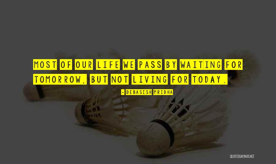 Hope For Tomorrow Quotes By Debasish Mridha Hope For Tomorrow Quotes By Debasish Mridha