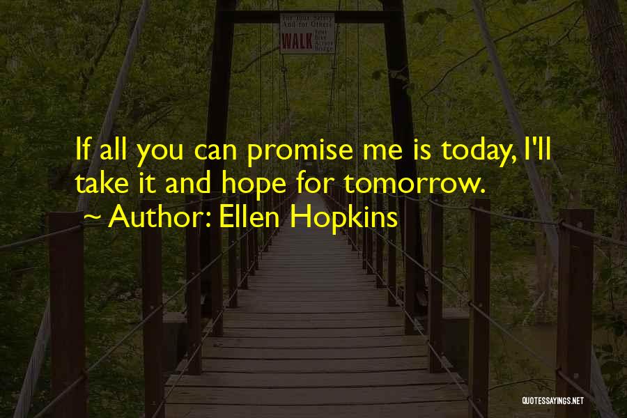 Hope For Tomorrow Quotes By Ellen Hopkins