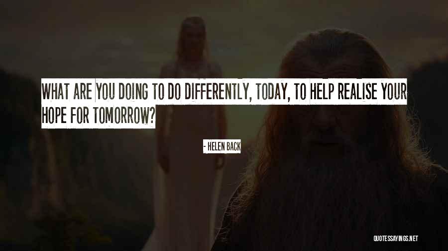 Hope For Tomorrow Quotes By Helen Back Hope For Tomorrow Quotes By Helen Back