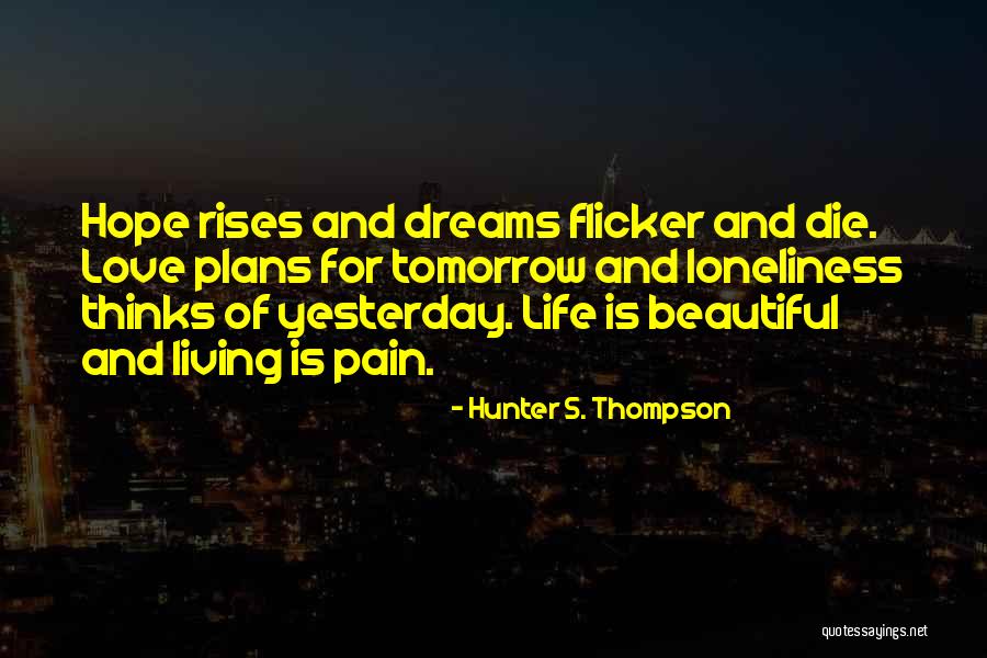 Hope For Tomorrow Quotes By Hunter S. Thompson Hope For Tomorrow Quotes By Hunter S. Thompson