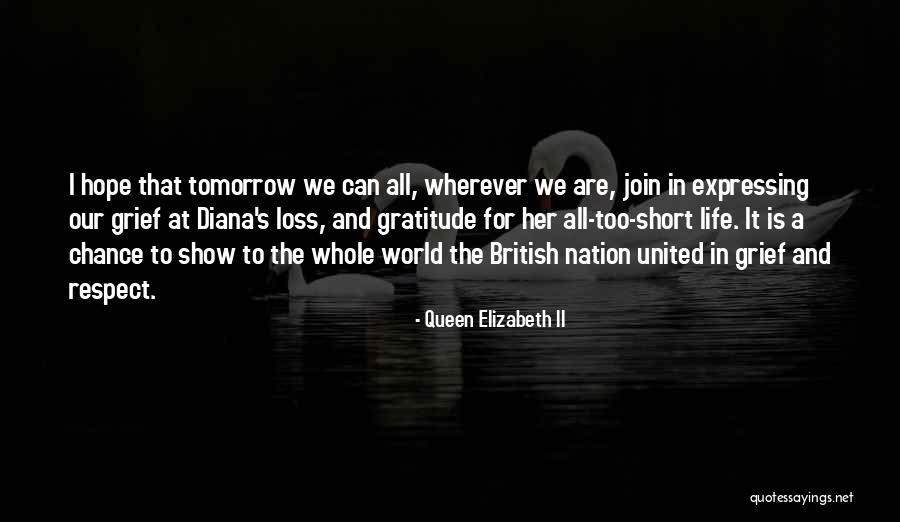Hope For Tomorrow Quotes By Queen Elizabeth II Hope For Tomorrow Quotes By Queen Elizabeth II