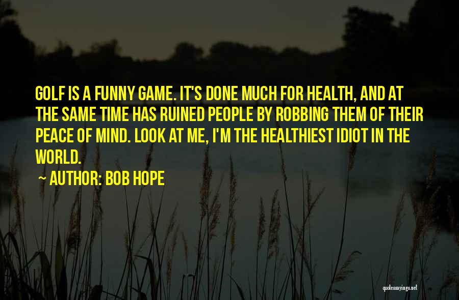 Hope For World Peace Quotes By Bob Hope